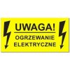 Naklejka ostrzegawcza UWAGA! OGRZEWANIE ELEKTRYCZNE 100x55mm