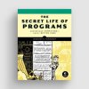 The Secret Life of Programs