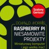 Raspberry Pi. Niesamowite projekty. Szalony Geniusz - ebook