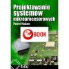 Projektowanie systemów mikroprocesorowych (e-book)