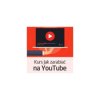 Kurs Jak zarabiać na YouTube - wersja ON-LINE
