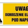 ZNAK - HB019 Uwaga ogrodzenie elektryczne pod napięciem 15 x 5 cm FN - Folia samoprzylepna