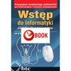 Wstęp do informatyki nie tylko dla informatyków (e-book)
