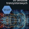 Elektronika bez oporu. 55 układów tranzystorowych - książka drukowana