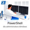 Kurs PowerShell dla administratora Windows - wersja ON-LINE