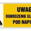 ZNAK - HB019 Uwaga ogrodzenie elektryczne pod napięciem 20 x 6,7 cm PN - Płyta 1mm