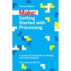 Make: Getting Started with Processing, 2nd Edition - Print