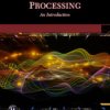 Digital Signal Processing. An Introduction to Mastering Advanced Techniques for Transforming and Analyzing Signals - ebook