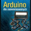 Arduino dla zaawansowanych - książka drukowana
