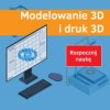 Kursy Modelowanie 3D w Fusion 360 i Modelowanie 3D pod druk 3D - pakiet - wersja ON-LINE